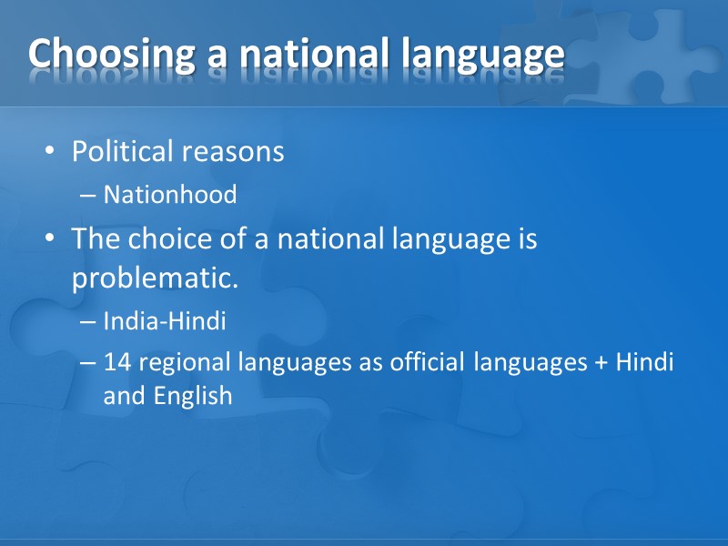 Choosing a national language Political reasons Nationhood The choice of a national language is